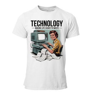 Camiseta Hombre Technology – Making Life Easier to Waste